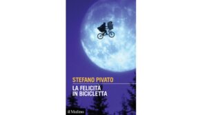 La felicità in bicicletta Stefano Pivato pubblicato da Il Mulino